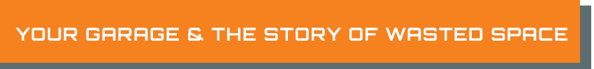 Your Garage & The Story Of Wasted Space