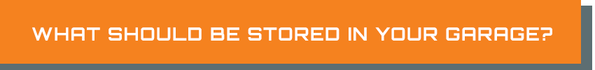 What Should Be Stored In Your Garage?