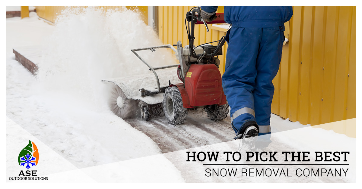 How To Pick The Best Snow Removal Company ASE Outdoor Solutions