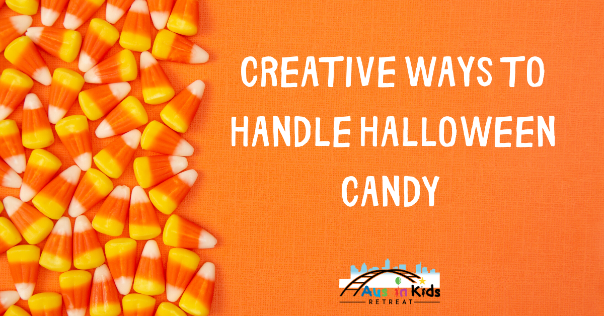 Creative Ways to Handle Halloween Candy Austin Kids Retreat