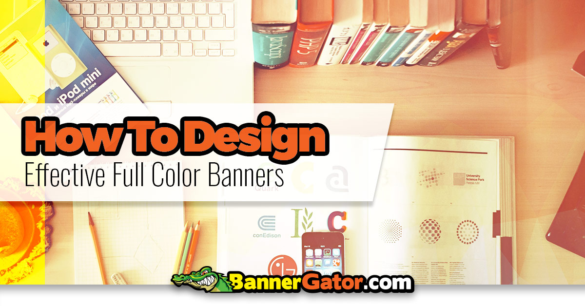 Custom Banner Printing Designing Effective Full Color Banners