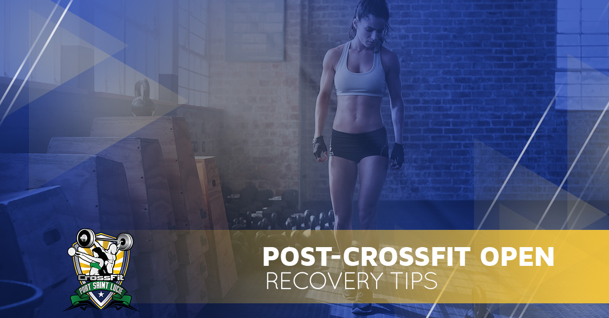 Post Crossfit Open Recovery Tips CrossFit Port Saint Lucie
