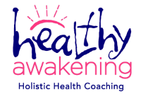 Healthy Awakening Holistic Health Coaching