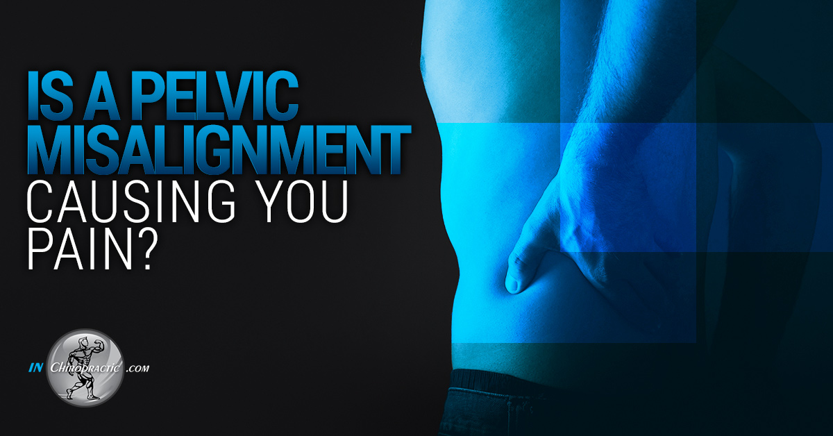 Chiropractor Fishers: Is a Pelvic Misalignment Causing You Pain?