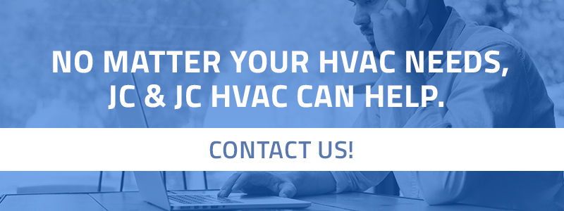 JC & JC HVAC Can Help