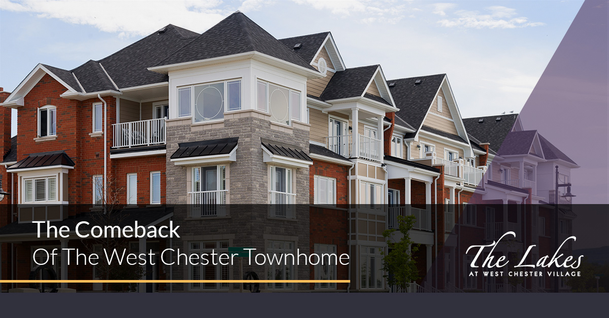 The Comeback Of The West Chester Townhome The Lakes at West Chester