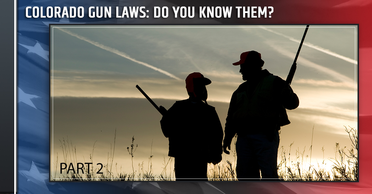 Colorado Gun Laws Do You Know Them? (Part Two) I Liberty Firearms