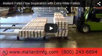 Wide Load Pallet Flow Rack with Forklift Separator - Mallard Manufacturing