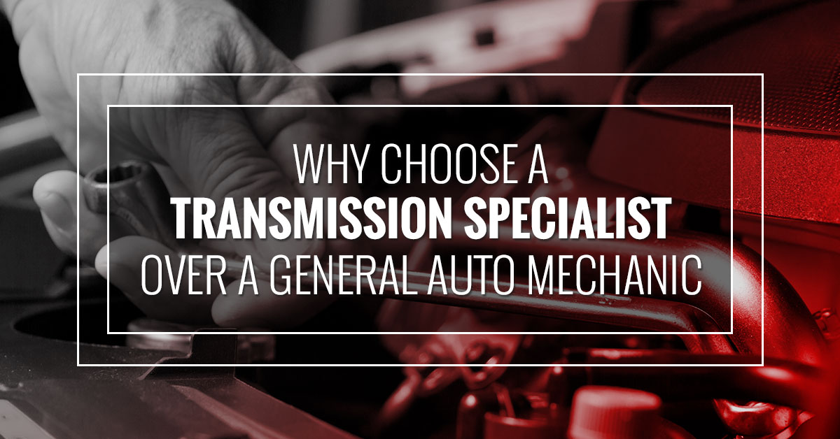 Transmission Specialist Northville Expert vs. General Transmission Service