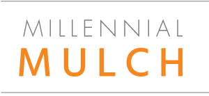 Millennial Mulch