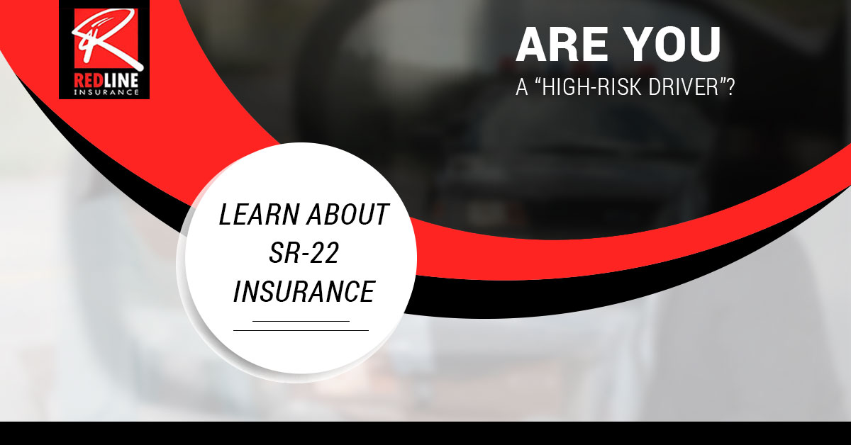 Are You A “High-Risk Driver”? Learn About SR-22 Insurance | Red Line