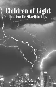 Children of Light: Book One: The Silver-Haired Boy by Aaron Powers