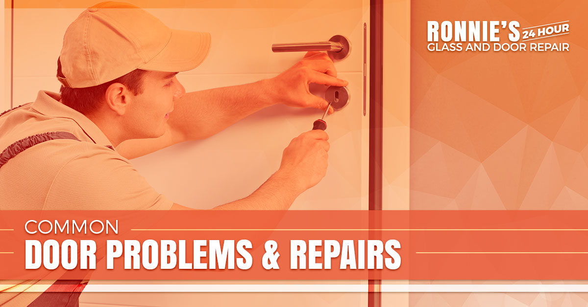 Common Door Problems & Repairs — 24 Hour Door Repair Ronnie’s 24 Hour