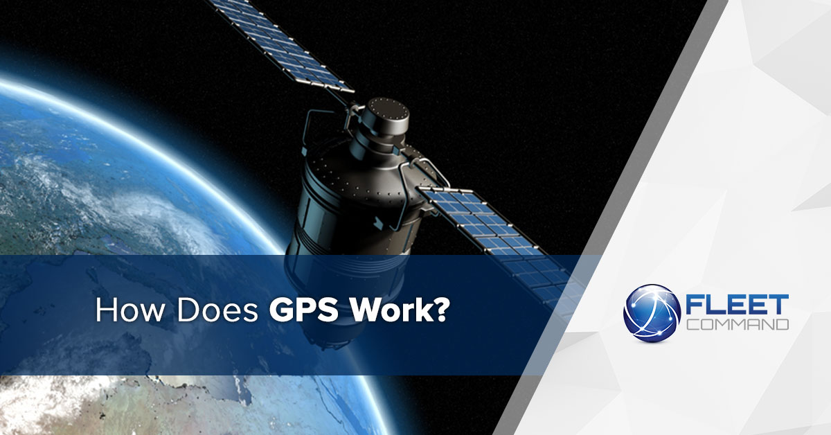 GPS Tracking Solutions How Does GPS Work?