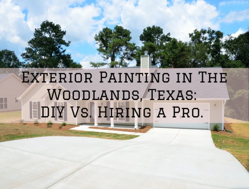 Exterior Painting in The Woodlands, Texas DIY Vs. Hiring a Pro
