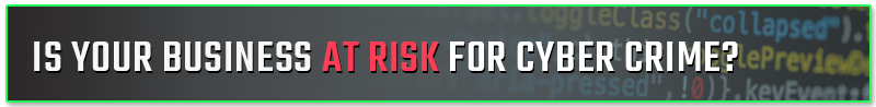 Is Your Business At Risk For Cyber Crime?