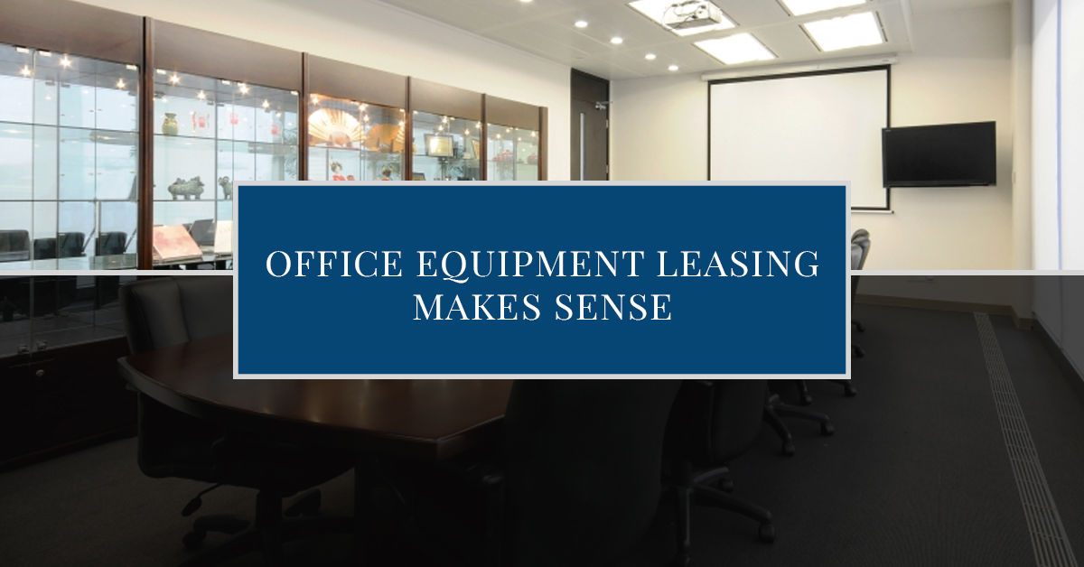 Office Equipment Leasing Items You Need For Your Business