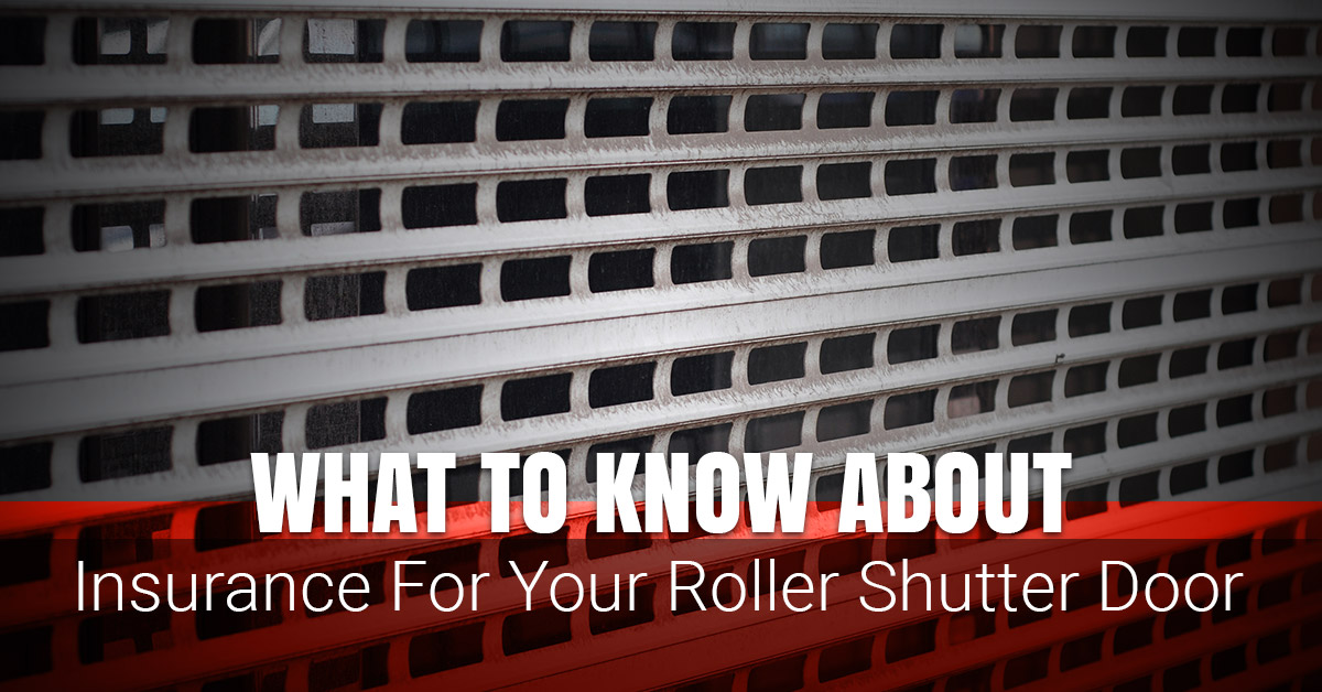Roller Shutter Doors New York City What To Know About Insurance